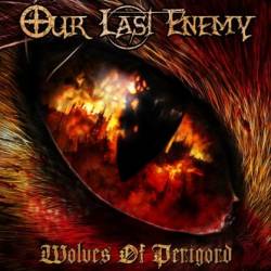 Our Last Enemy : Wolves of Perigord